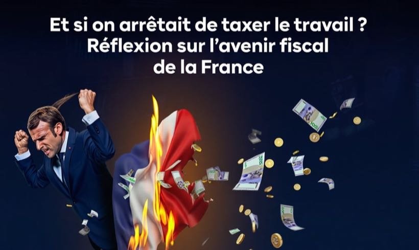 Et si on arrêtait de taxer le travail ? Réflexion sur l'avenir fiscal de la France